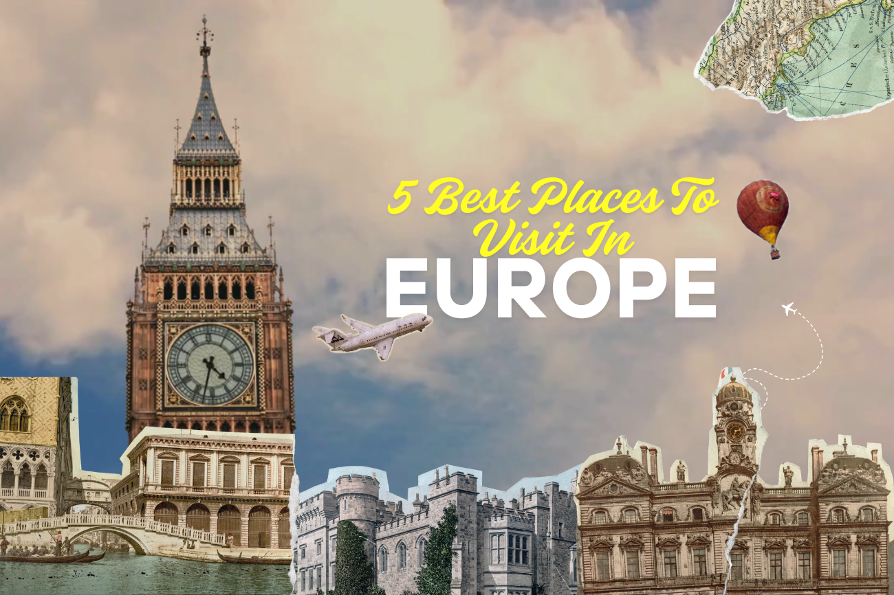 5 Best Places To Visit In Europe