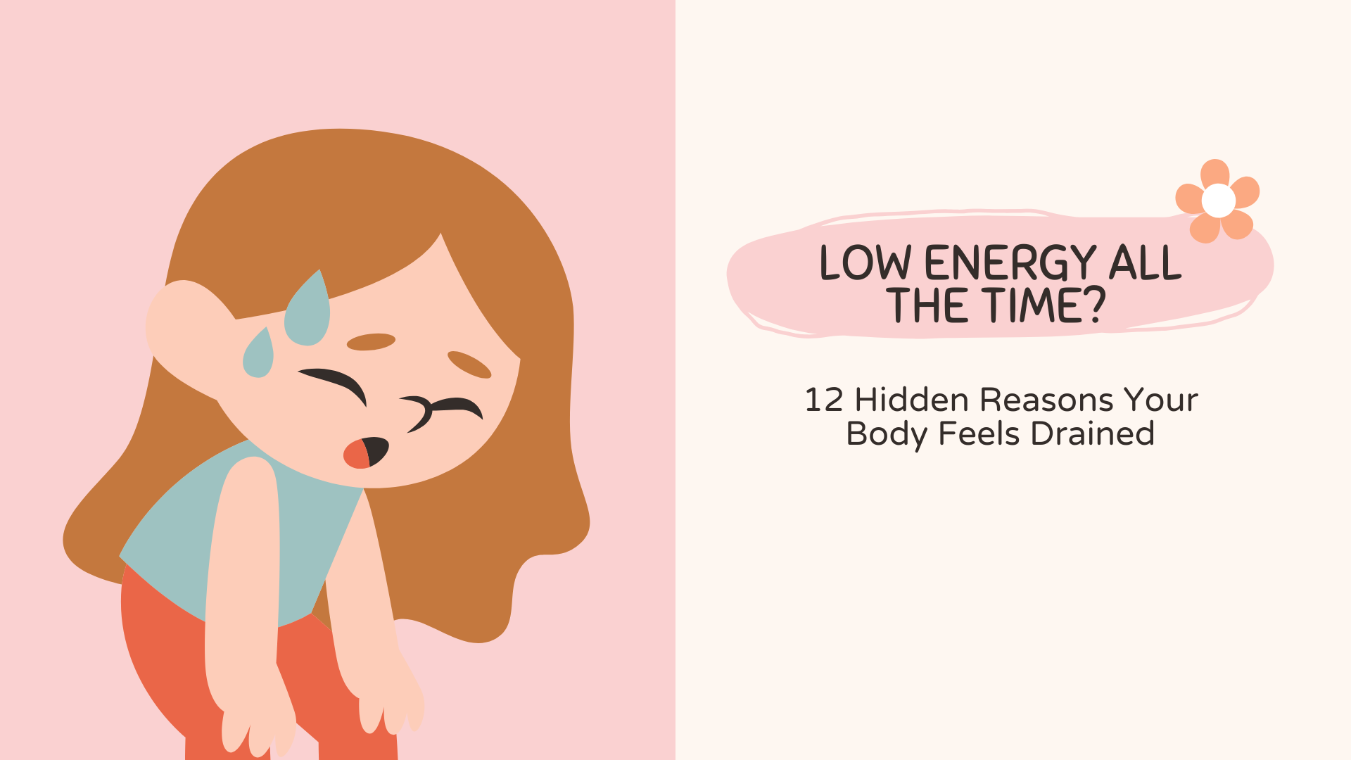 Low Energy All the Time? 12 Hidden Reasons Your Body Feels Drained