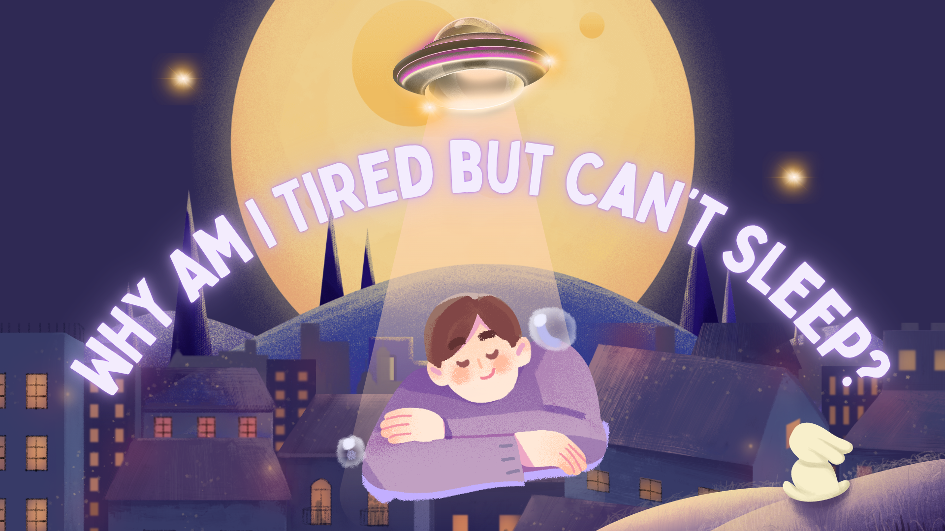 Why Am I Tired but Can’t Sleep? 11 Real Reasons Your Body Feels Exhausted but Won’t Relax